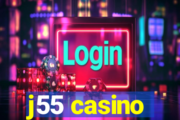 j55 casino